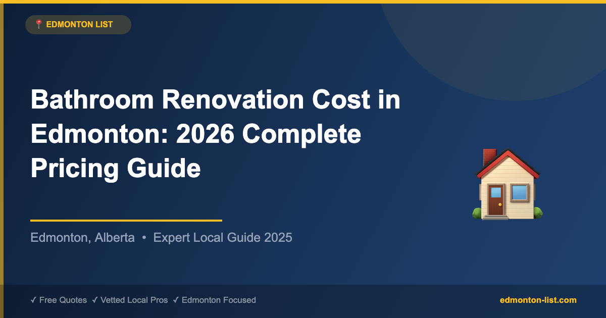 Bathroom Renovation Cost in Edmonton: 2026 Complete Pricing Guide
