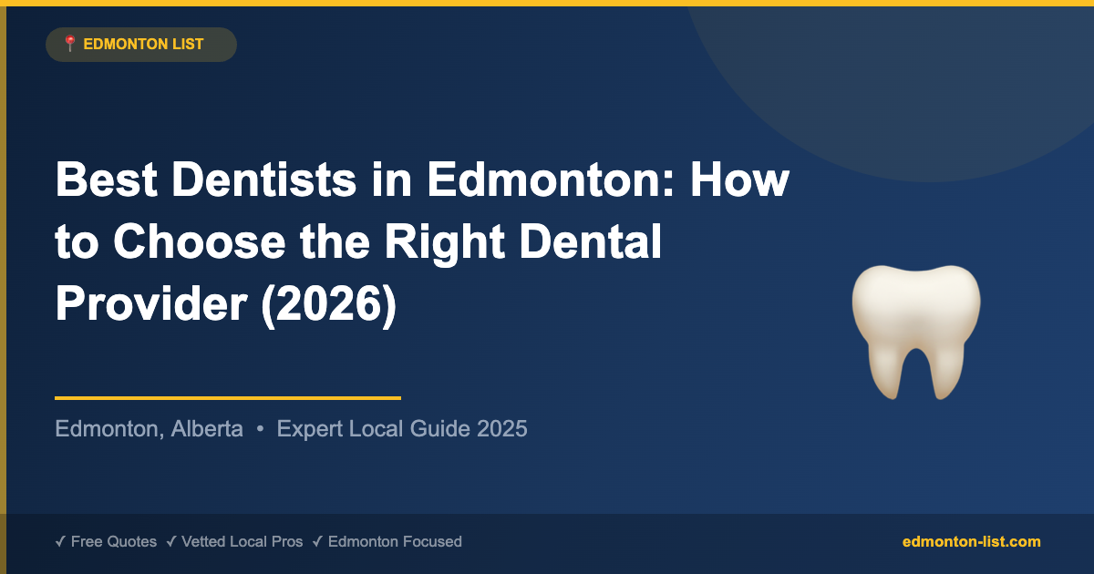Best Dentists in Edmonton: How to Choose the Right Dental Provider (2026)