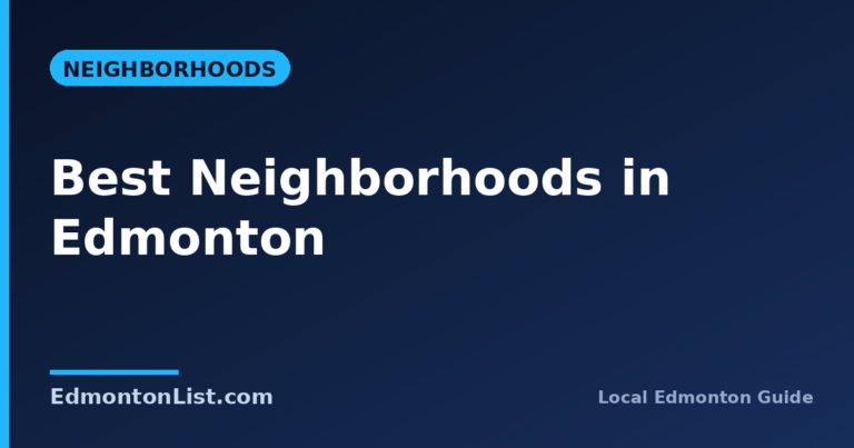 Best Neighborhoods In Edmonton (2026 Guide)