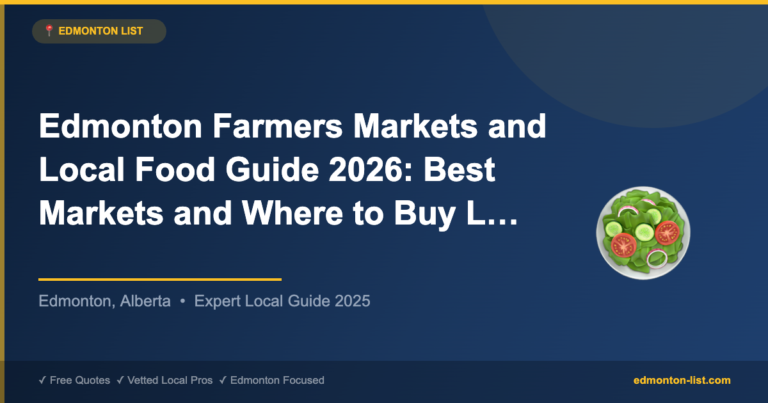 Edmonton Farmers Markets and Local Food Guide 2026: Best Markets and Where to Buy Local