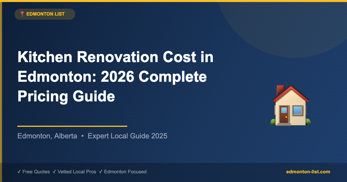 Kitchen Renovation Cost in Edmonton: 2026 Complete Pricing Guide