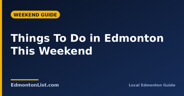 Things To Do In Edmonton This Weekend (2026)